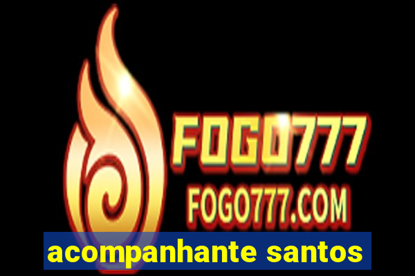 acompanhante santos